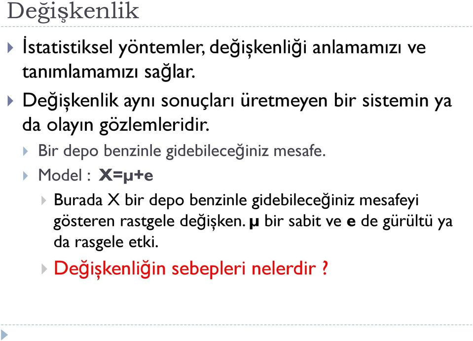 Bir depo benzinle gidebileceğiniz mesafe.