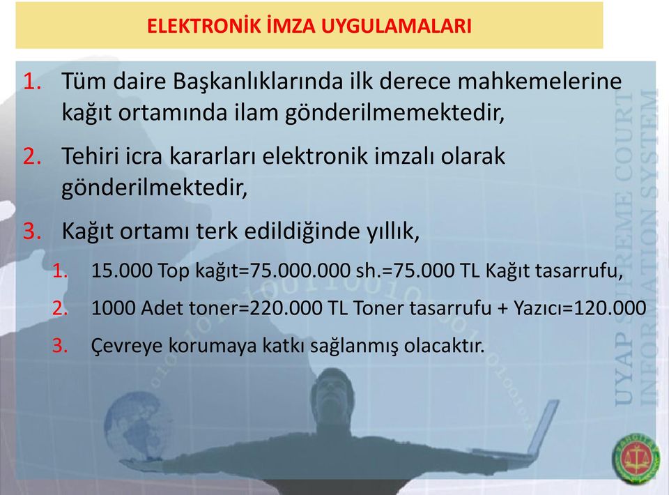 Tehiri icra kararları elektronik imzalı olarak gönderilmektedir, 3.