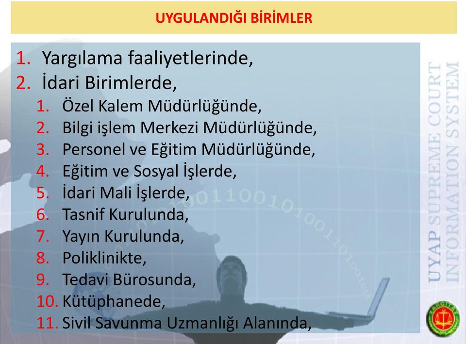 Personel ve Eğitim Müdürlüğünde, 4. Eğitim ve Sosyal İşlerde, 5. İdari Mali İşlerde, 6.