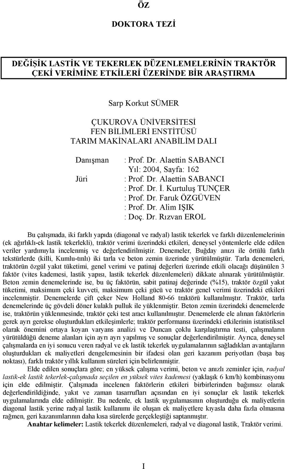 Alaettin SABANCI Yıl: 2004, Sayfa: 162 : Prof. Dr.