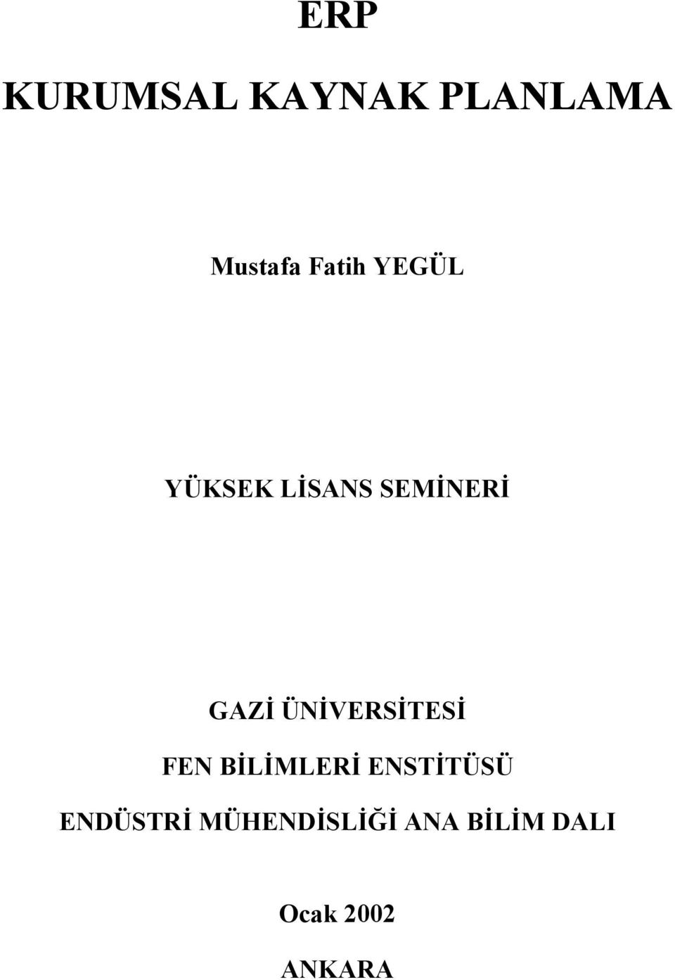 ÜNİVERSİTESİ FEN BİLİMLERİ ENSTİTÜSÜ