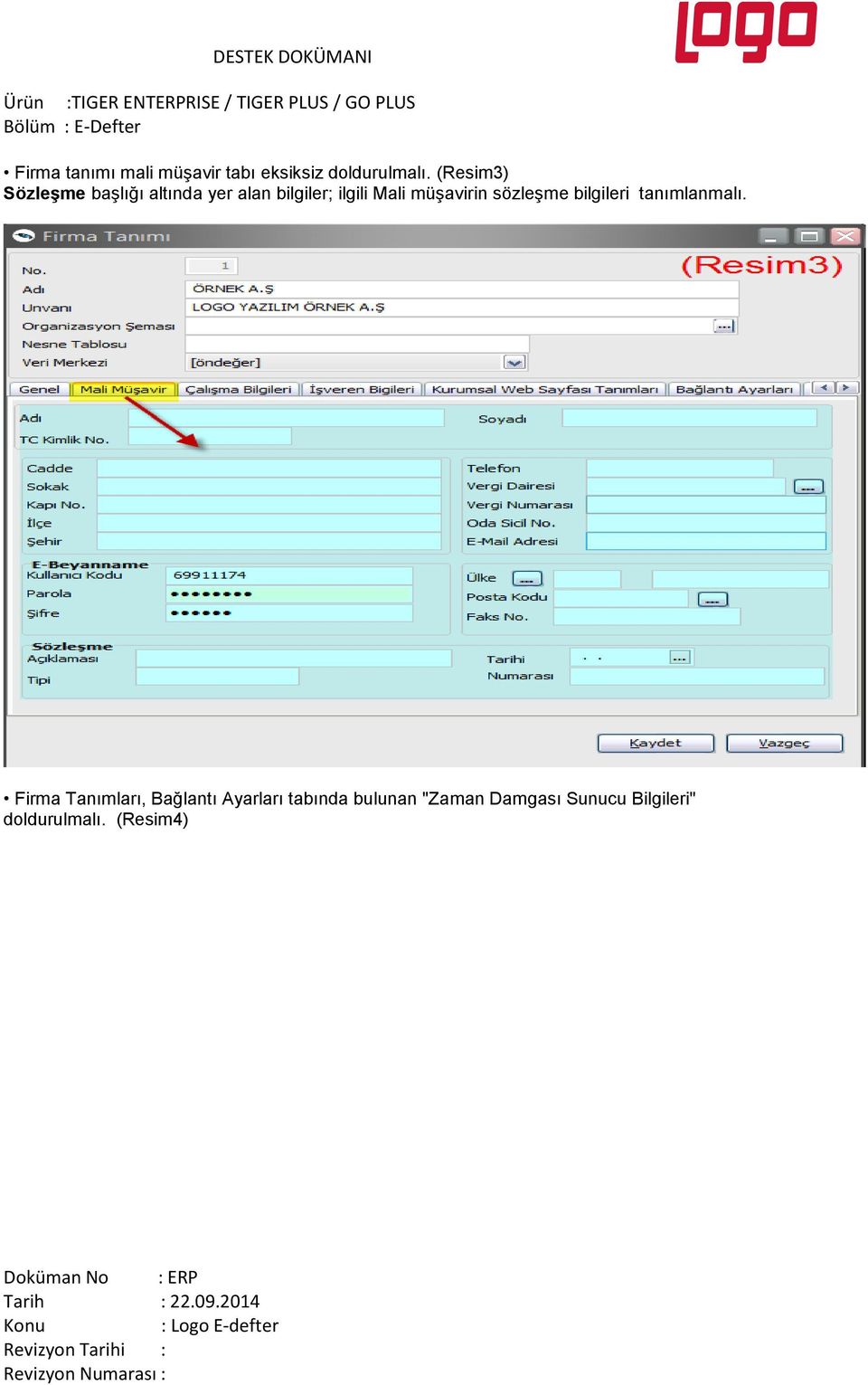 müşavirin sözleşme bilgileri tanımlanmalı.