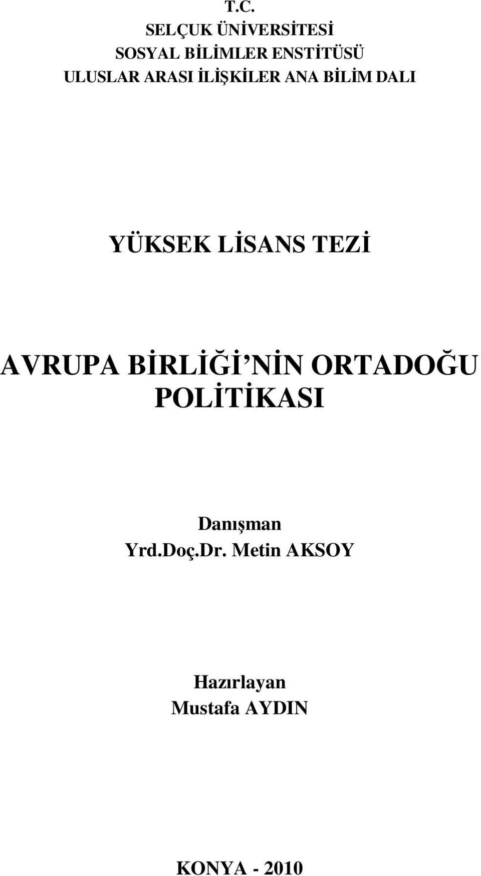 TEZİ AVRUPA BİRLİĞİ NİN ORTADOĞU POLİTİKASI Danışman