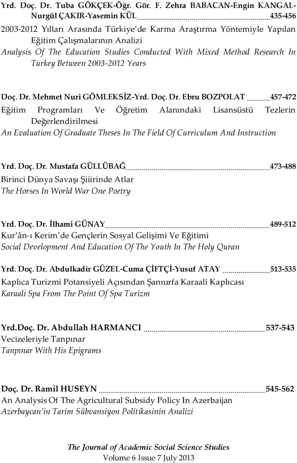 Conducted With Mixed Method Research In Turkey Between 2003-2012 Years Doç. Dr.