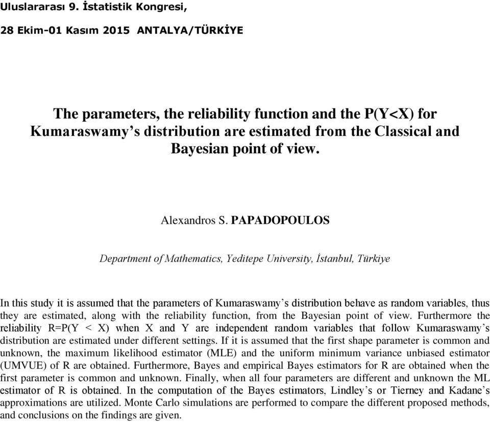 estimated, along with the reliability function, from the Bayesian point of view.