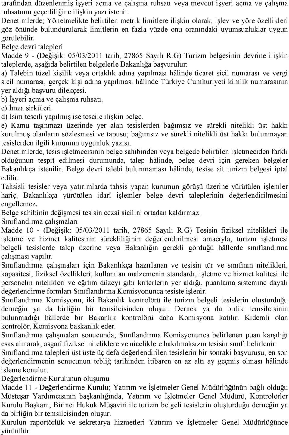 Belge devri talepleri Madde 9 - (Değişik: 05/03/2011 tarih, 27865 Sayılı R.