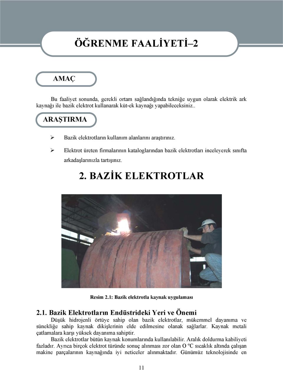 BAZİK ELEKTROTLAR Resim 2.1: