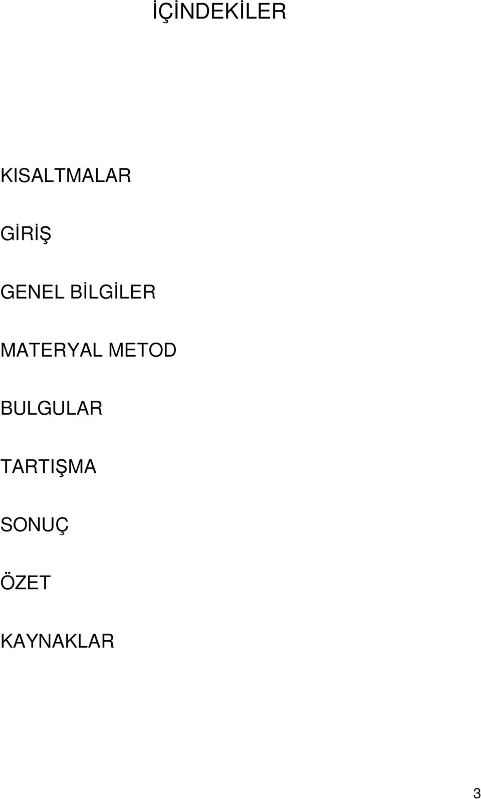 MATERYAL METOD BULGULAR