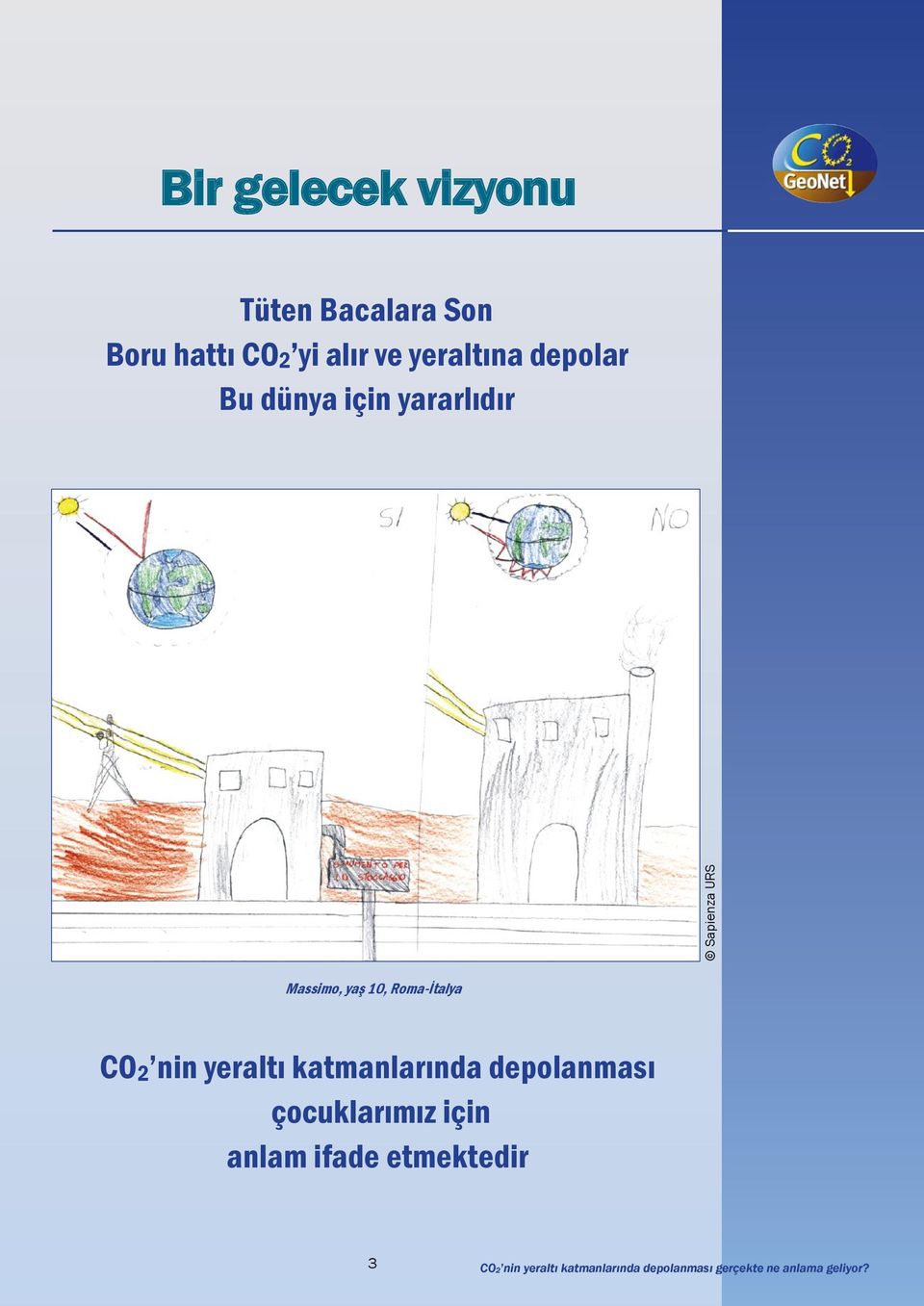 CO2 nin yeraltı katmanlarında depolanması çocuklarımız için anlam ifade