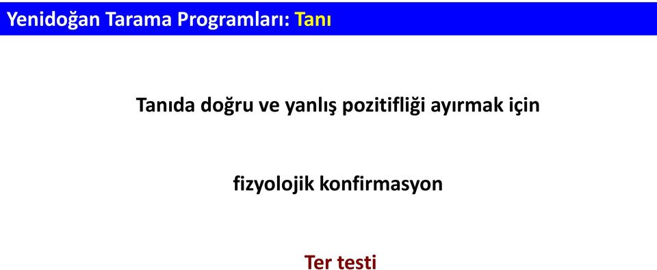 doğru ve yanlış pozitifliği