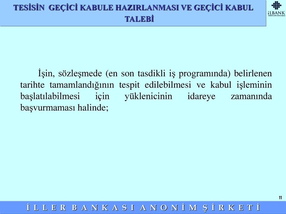 tamamlandığının tespit edilebilmesi ve kabul işleminin