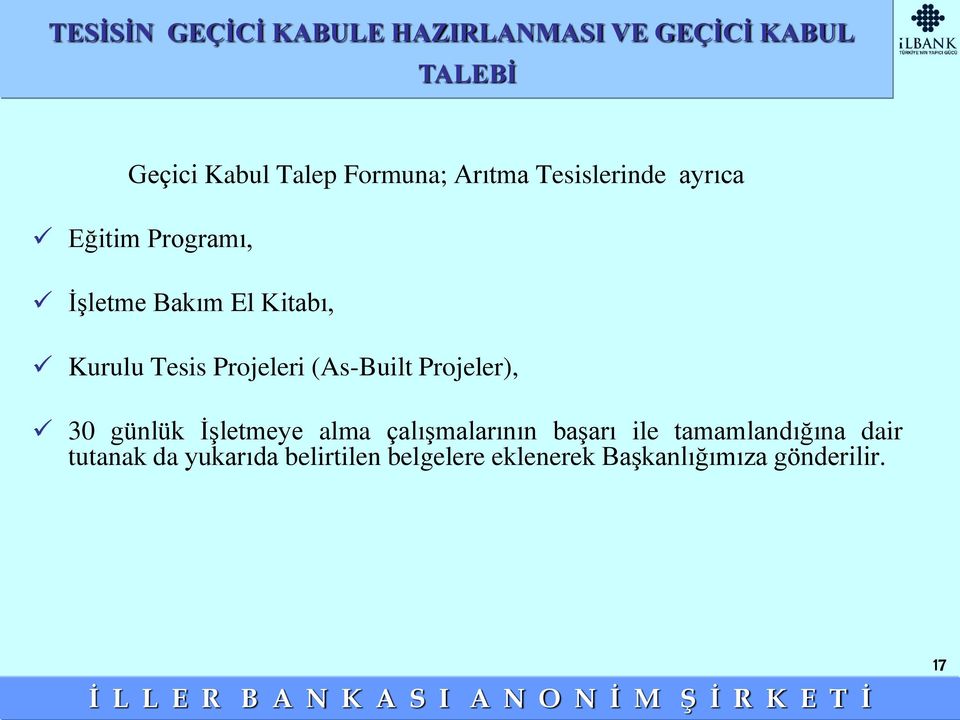 Projeleri (As-Built Projeler), 30 günlük İşletmeye alma çalışmalarının başarı ile