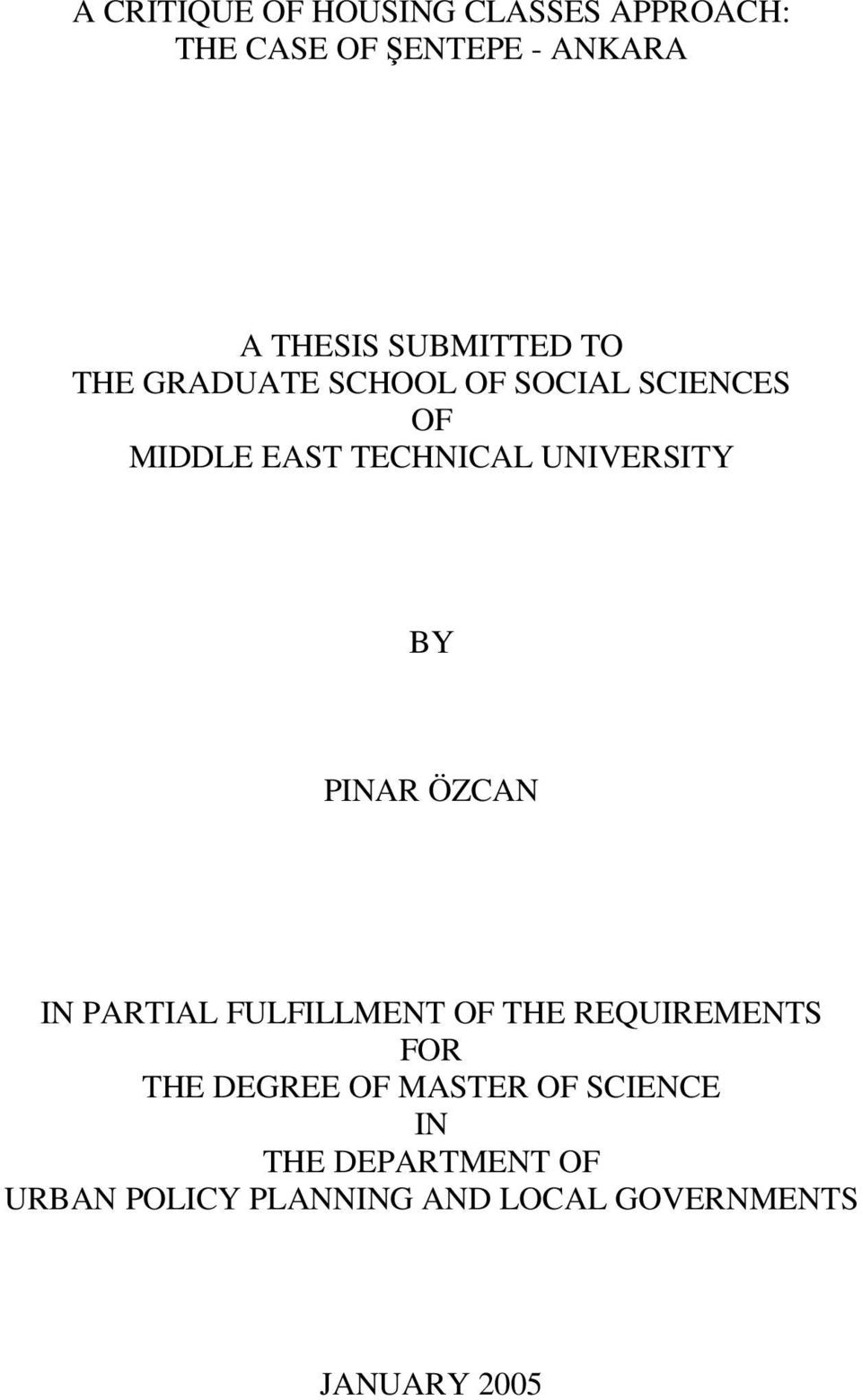 UNIVERSITY BY PINAR ÖZCAN IN PARTIAL FULFILLMENT OF THE REQUIREMENTS FOR THE DEGREE