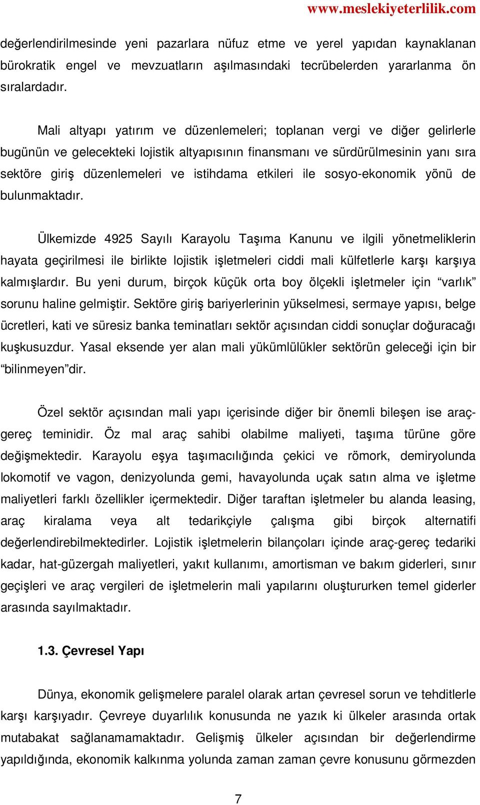 etkileri ile sosyo-ekonomik yönü de bulunmaktadır.