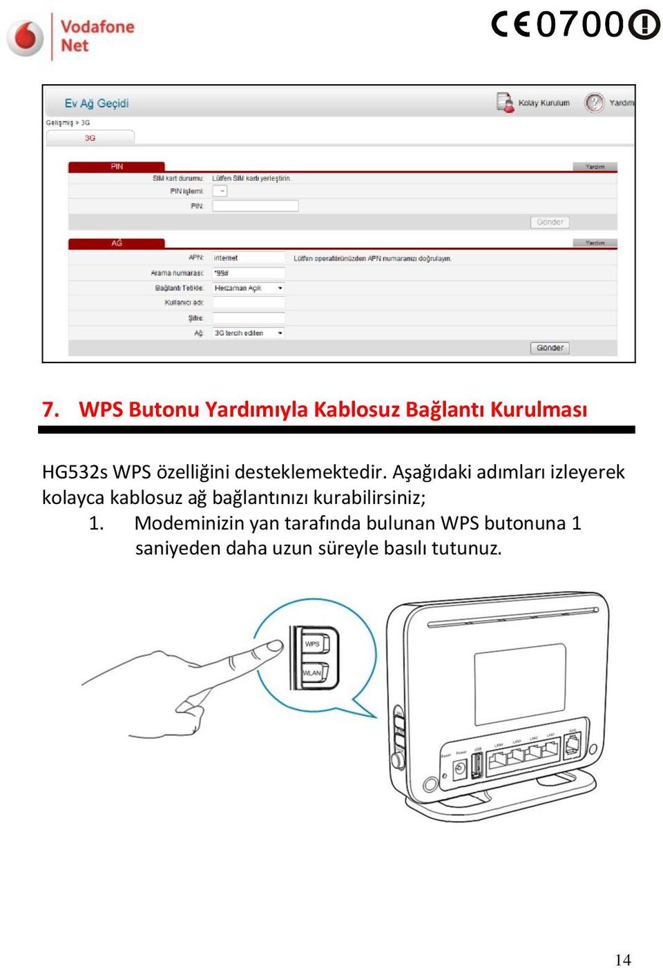 Aşağıdaki adımları izleyerek kolayca kablosuz ağ bağlantınızı