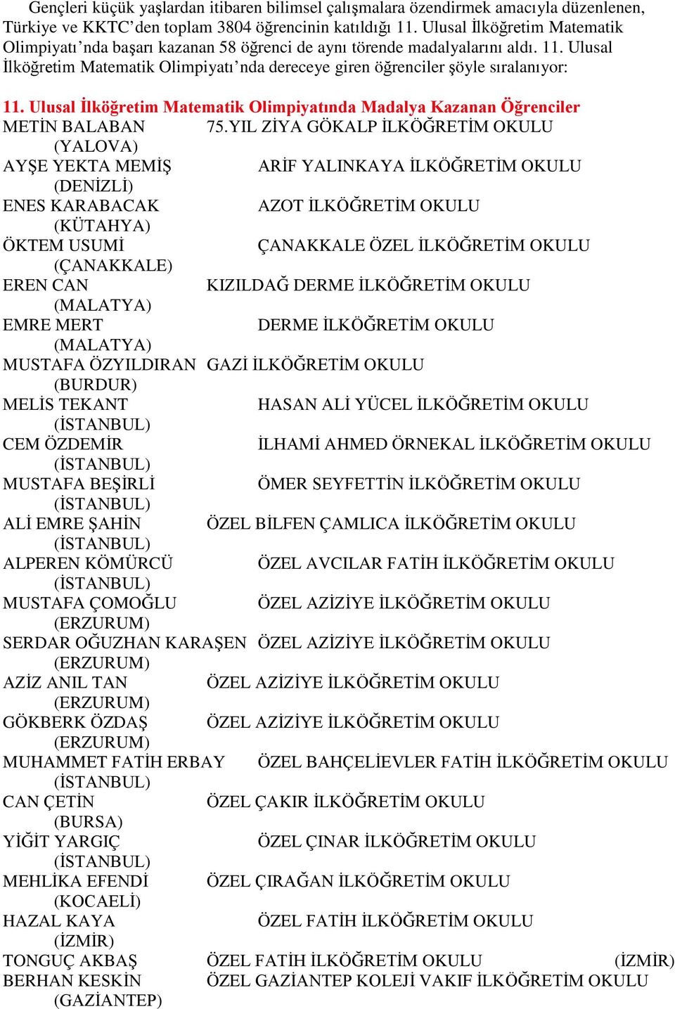 Ulusal İlköğretim Matematik Olimpiyatında Madalya METİN BALABAN 75.