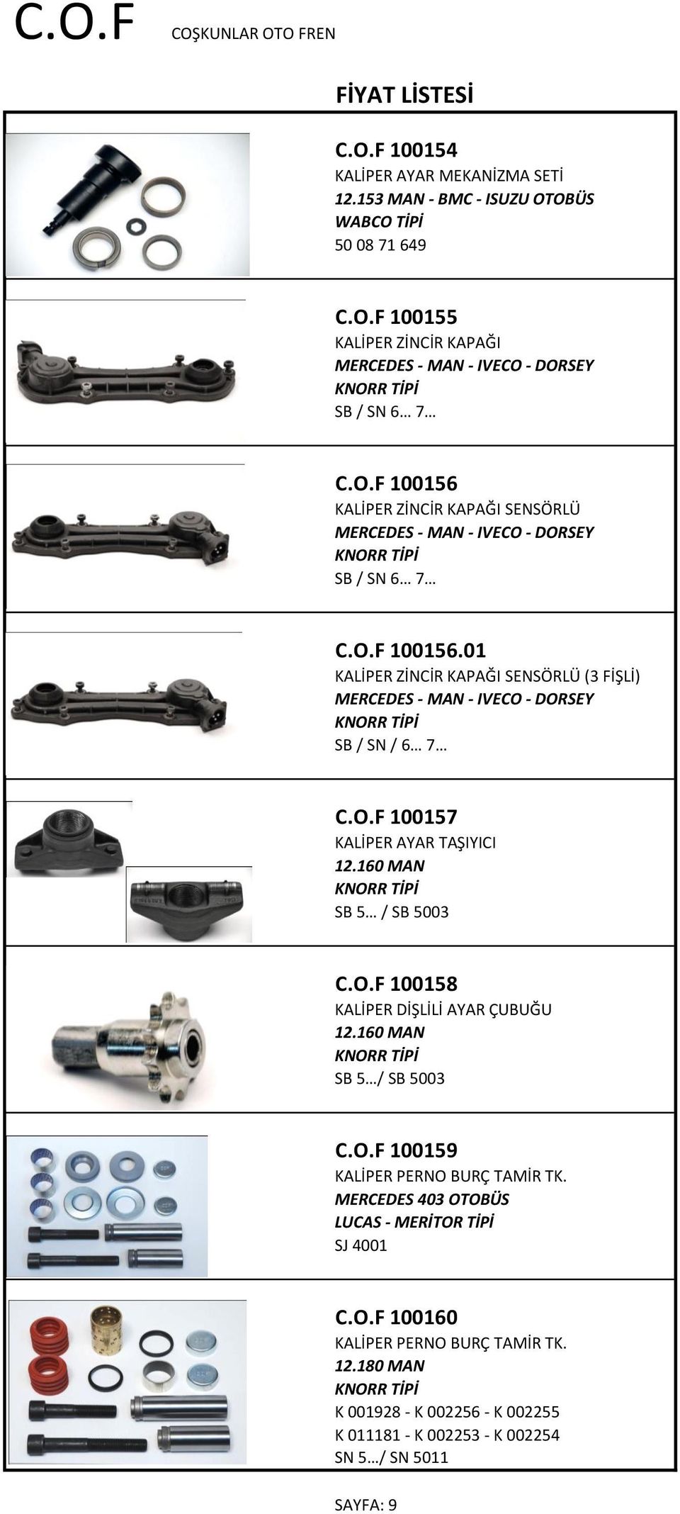 160 MAN SB 5 / SB 5003 C.O.F 100159 MERCEDES 403 OTOBÜS LUCAS - SJ 4001 C.O.F 100160 12.