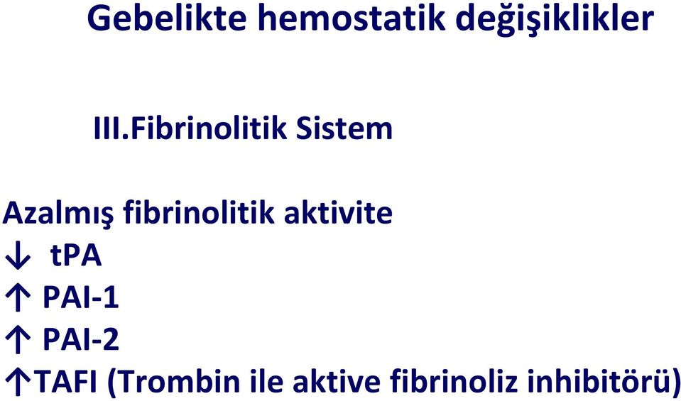 fibrinolitik aktivite tpa PAI-1 PAI-2