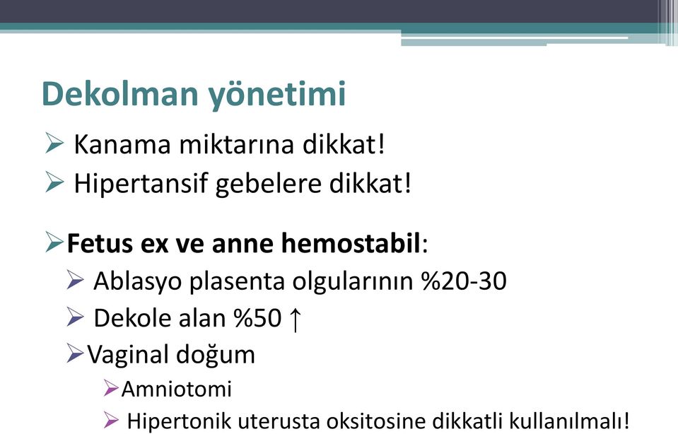 Fetus ex ve anne hemostabil: Ablasyo plasenta olgularının