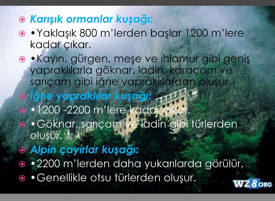 yapraklılardan oluşur. İğne yapraklılar kuşağı: 1200-2200 m lere kadar çıkar.