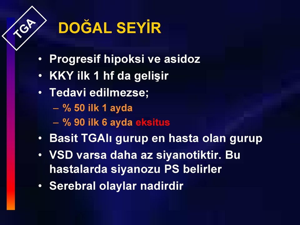 eksitus Basit TGAlı gurup en hasta olan gurup VSD varsa daha