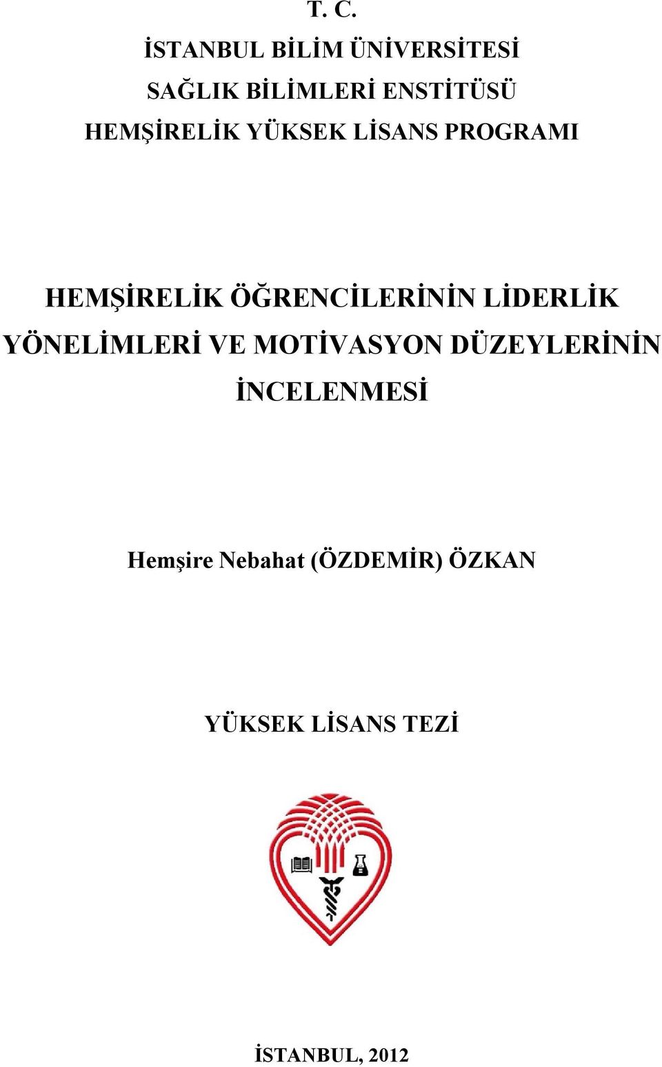 LİDERLİK YÖNELİMLERİ VE MOTİVASYON DÜZEYLERİNİN İNCELENMESİ