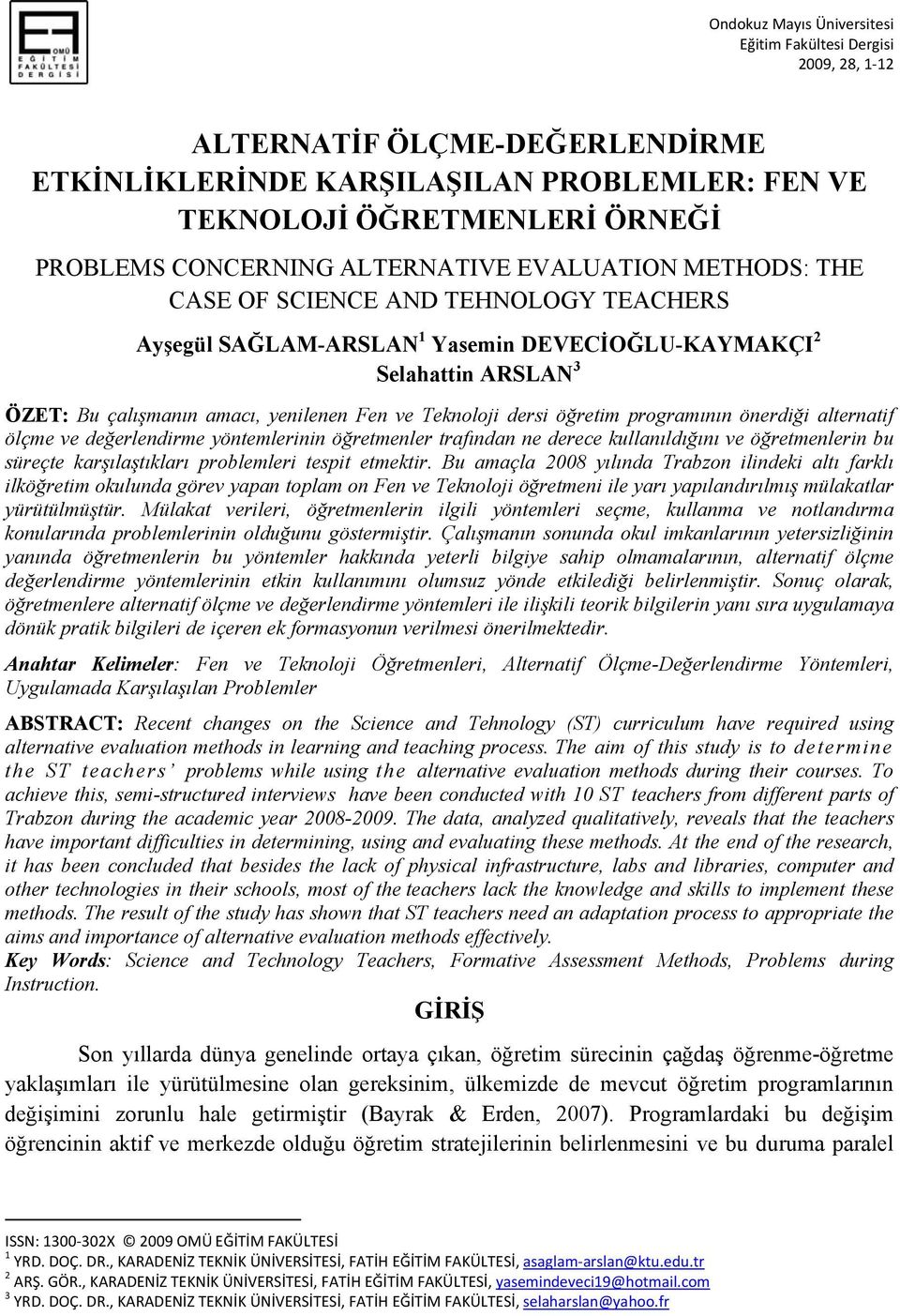 Teknoloji dersi öğretim programının önerdiği alternatif ölçme ve değerlendirme yöntemlerinin öğretmenler trafından ne derece kullanıldığını ve öğretmenlerin bu süreçte karşılaştıkları problemleri