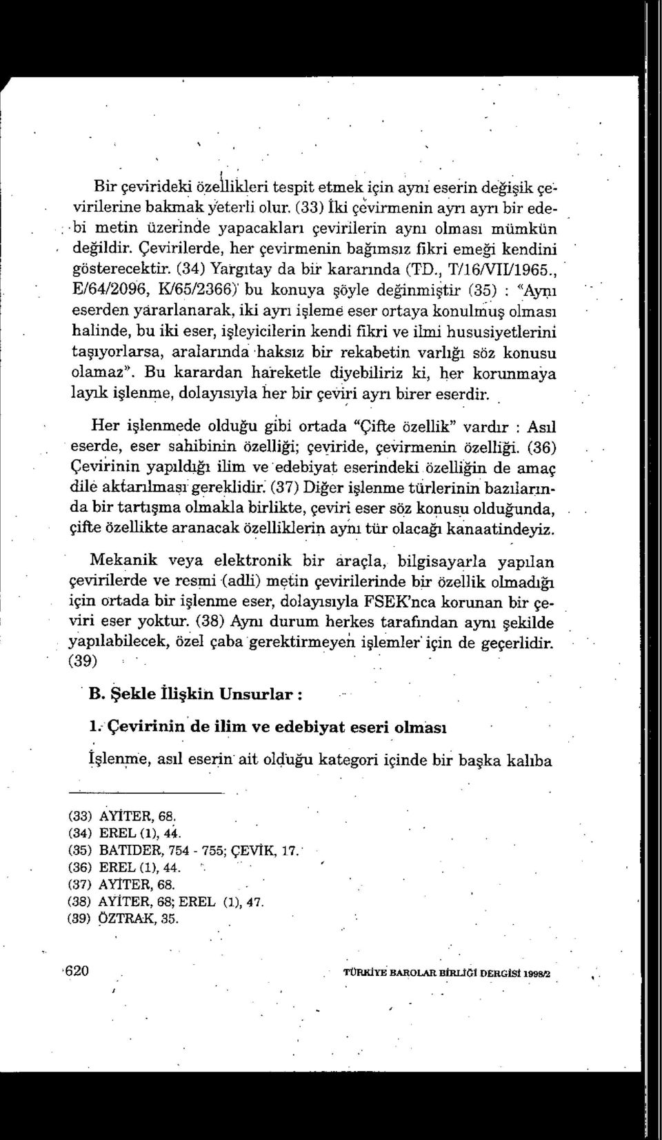 (34) Yarg ıtay da bir karar ında (TD., T/16 ıvlij1965., E/64/2096, K!