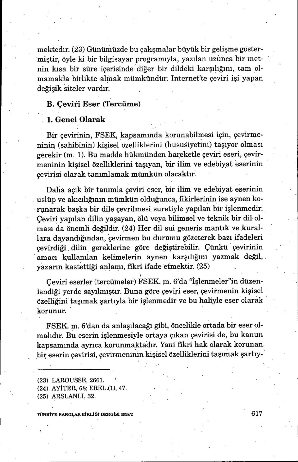 birlikte al ıhak mümkündür; Internet'te çeviri i şi yapan deği şik siteler vard ır. B. Çeviri Eser (Tercüme) 1.