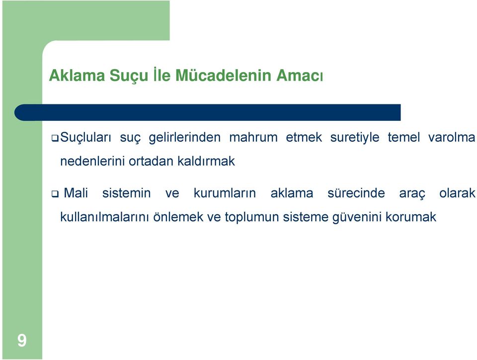 kaldırmak Mali sistemin ve kurumların aklama sürecinde araç