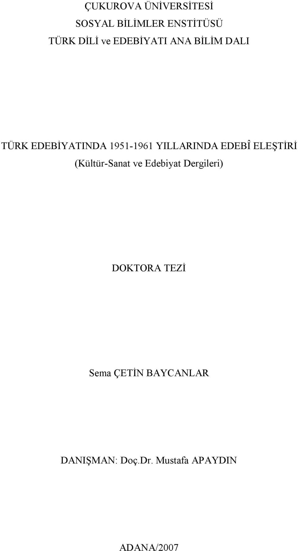 EDEBÎ ELEŞTİRİ (Kültür-Sanat ve Edebiyat Dergileri) DOKTORA