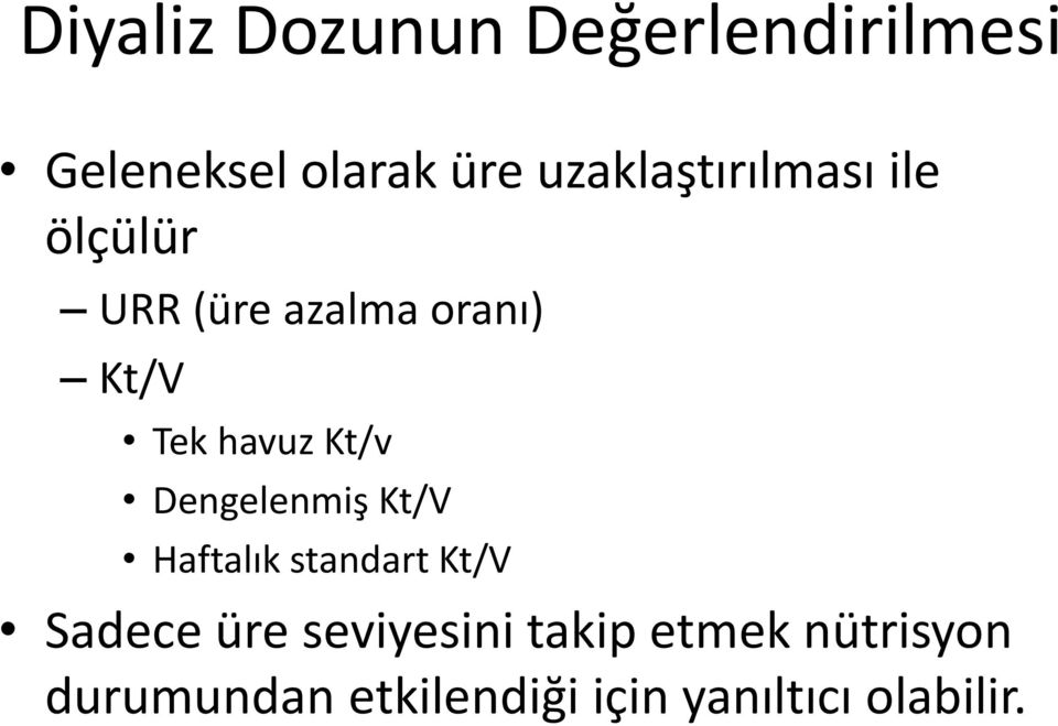 havuz Kt/v Dengelenmiş Kt/V Haftalık standart Kt/V Sadece üre