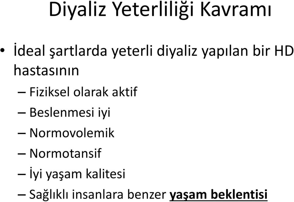 aktif Beslenmesi iyi Normovolemik Normotansif İyi