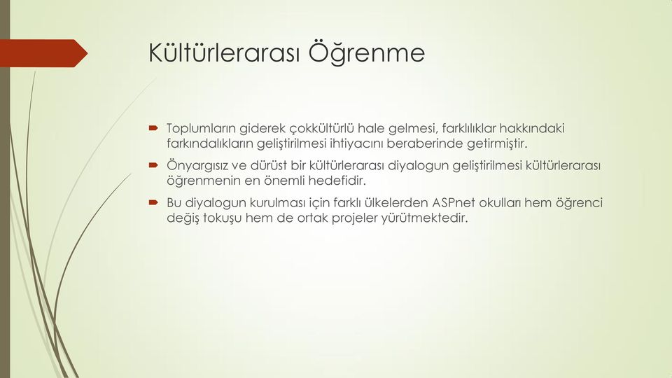 Önyargısız ve dürüst bir kültürlerarası diyalogun geliştirilmesi kültürlerarası öğrenmenin en