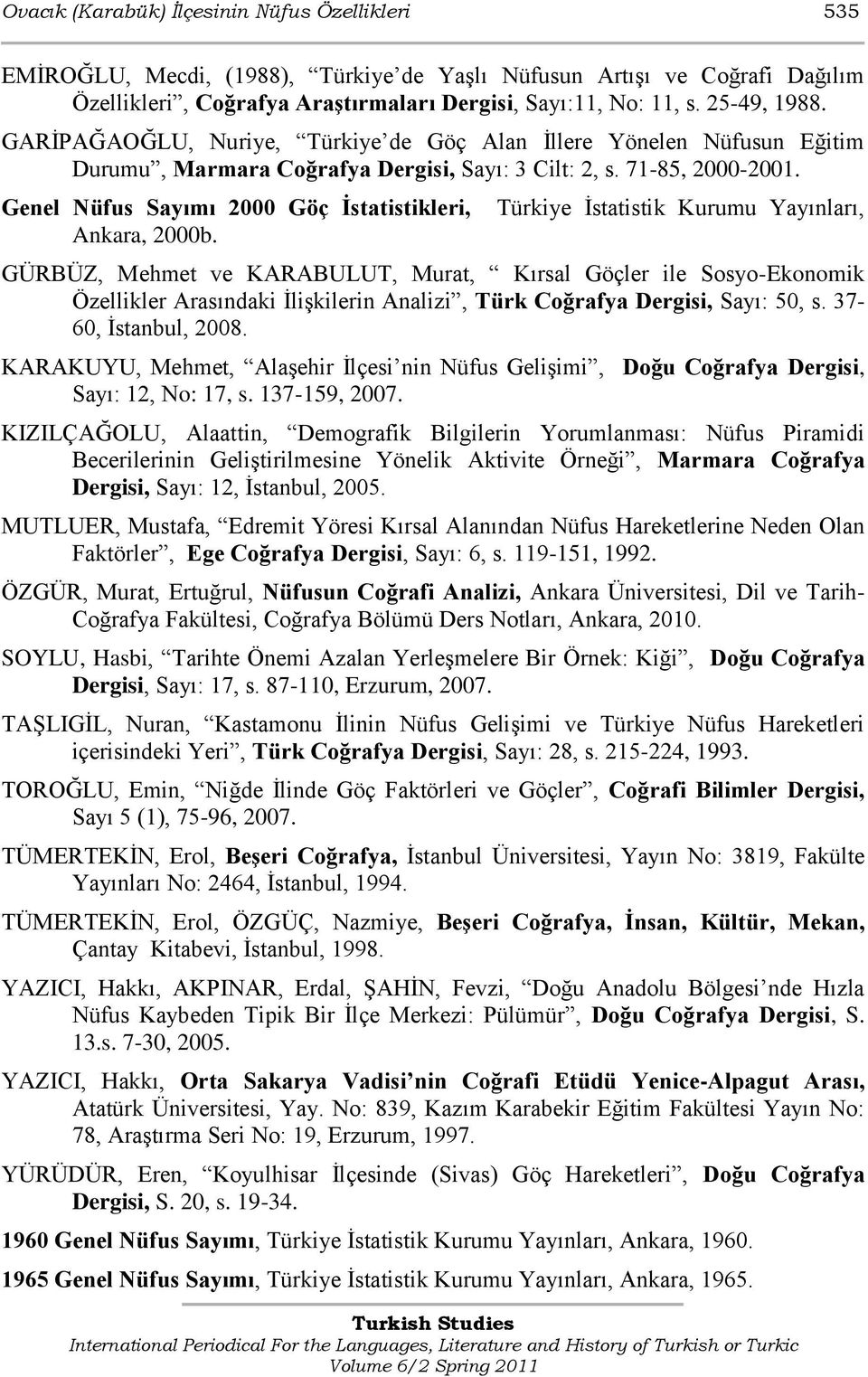 Genel Nüfus Sayımı 2000 Göç İstatistikleri, Ankara, 2000b.