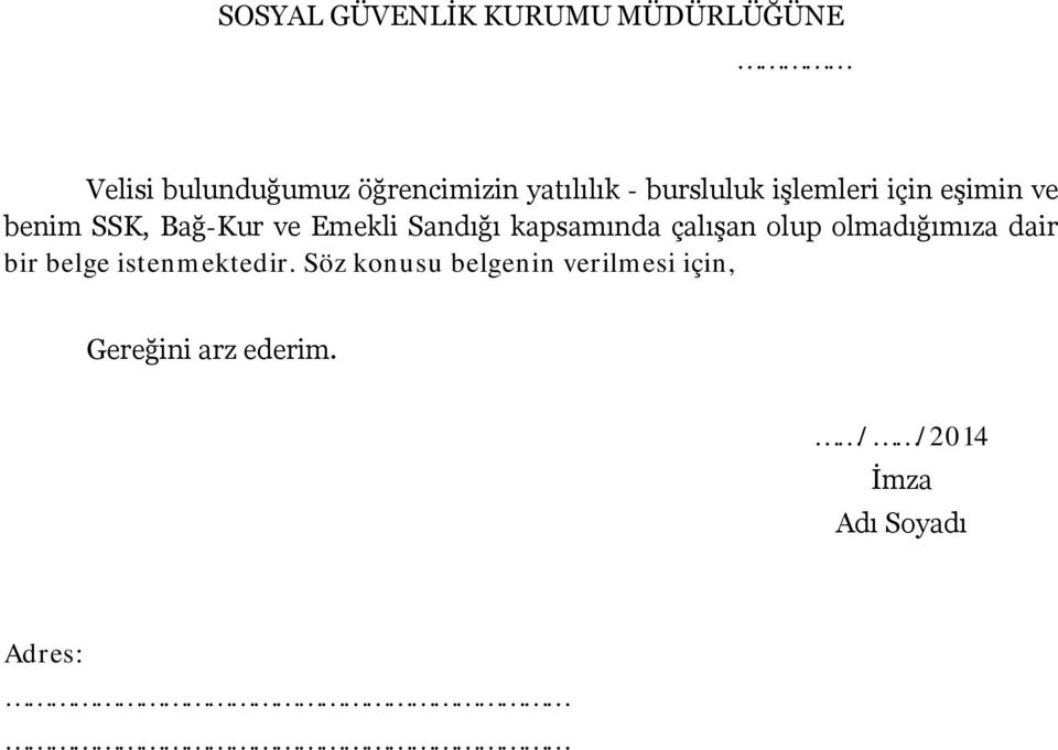 Sandığı kapsamında çalışan olup olmadığımıza dair bir belge istenmektedir.