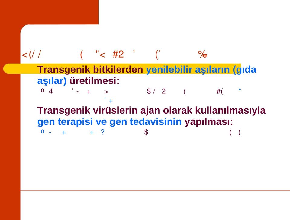 içeren domates, patates ve muz üretimi Transgenik virüslerin ajan olarak kullanılmasıyla