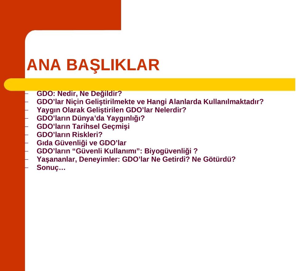 Yaygın Olarak Geliştirilen GDO lar Nelerdir? GDO ların Dünya da Yaygınlığı?