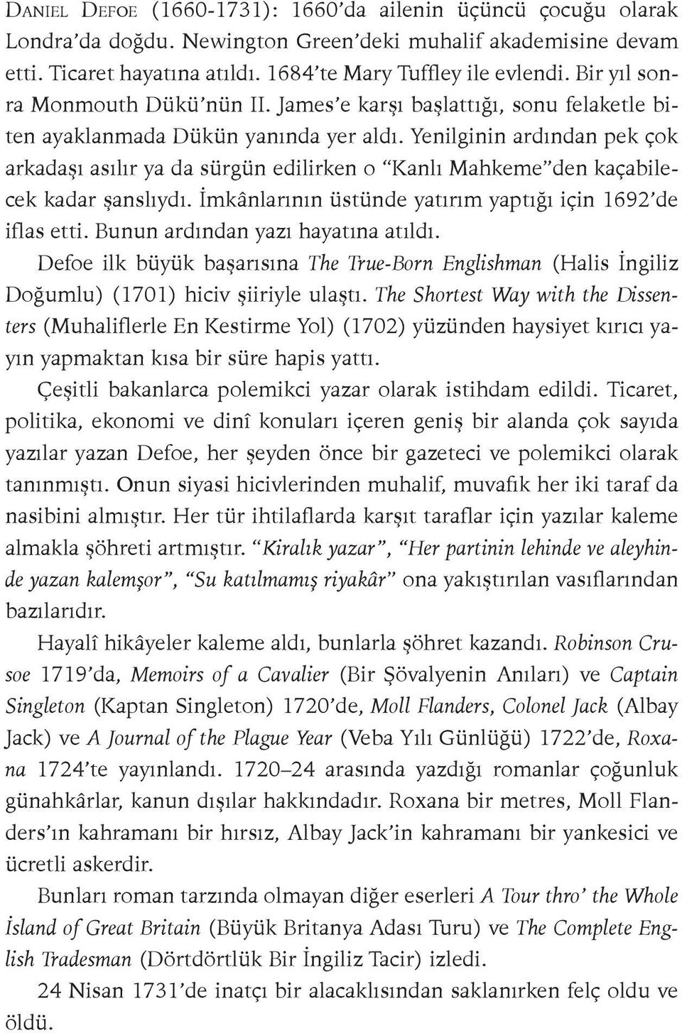 Yenilginin ardından pek çok arkadaşı asılır ya da sürgün edilirken o Kanlı Mahkeme den kaçabilecek kadar şanslıydı. İmkânlarının üstünde yatırım yaptığı için 1692 de iflas etti.