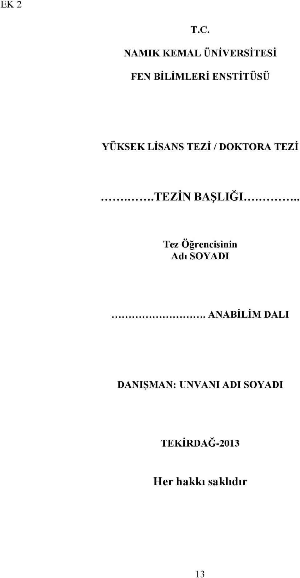 YÜKSEK LİSANS TEZİ / DOKTORA TEZİ..TEZİN BAŞLIĞI.