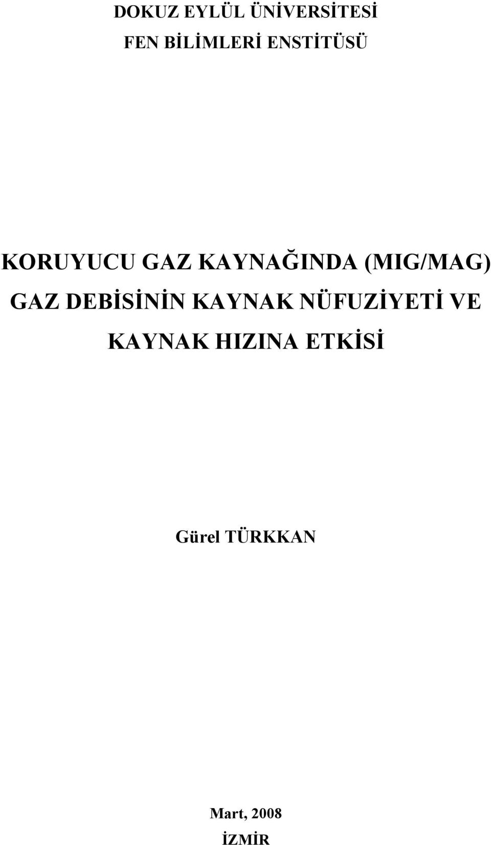 (MIG/MAG) GAZ DEBİSİNİN KAYNAK NÜFUZİYETİ