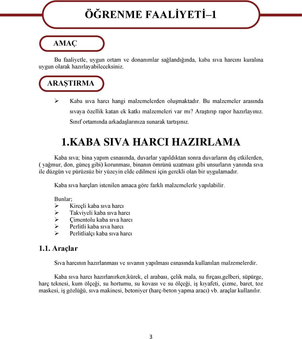 Sınıf ortamında arkadaşlarınıza sunarak tartışınız. 1.