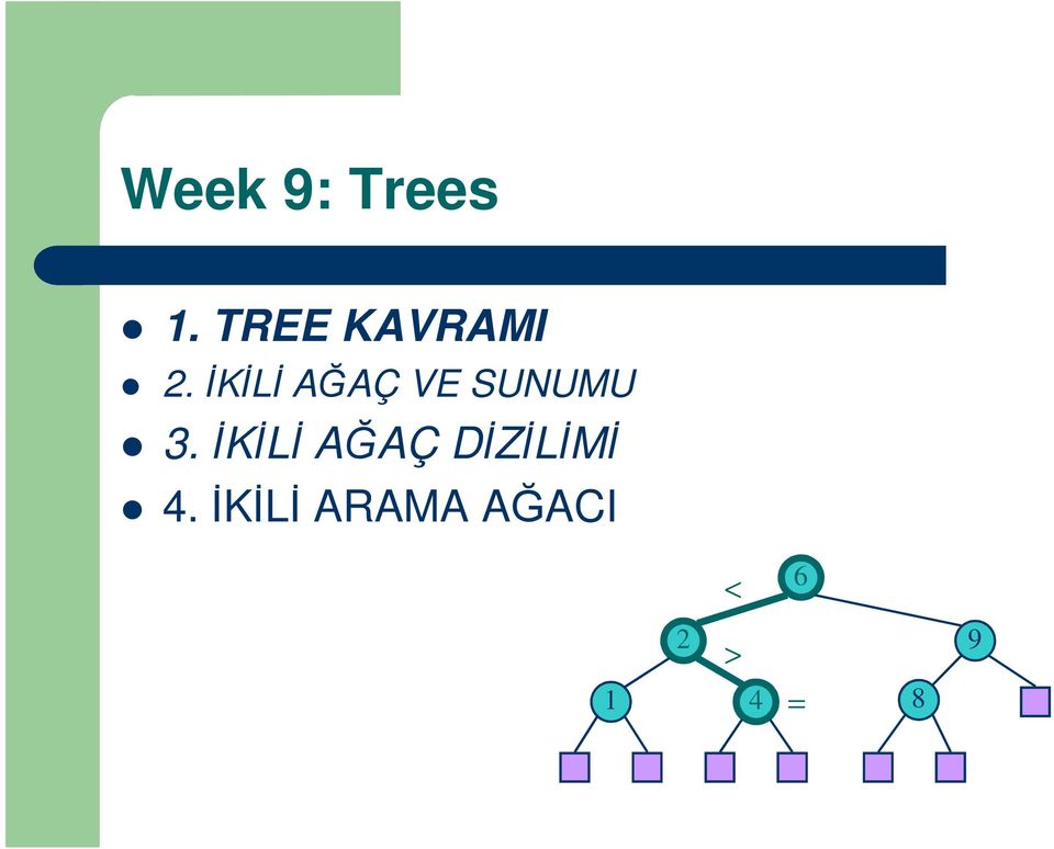İKİLİ AĞAÇ VE SUNUMU 3.