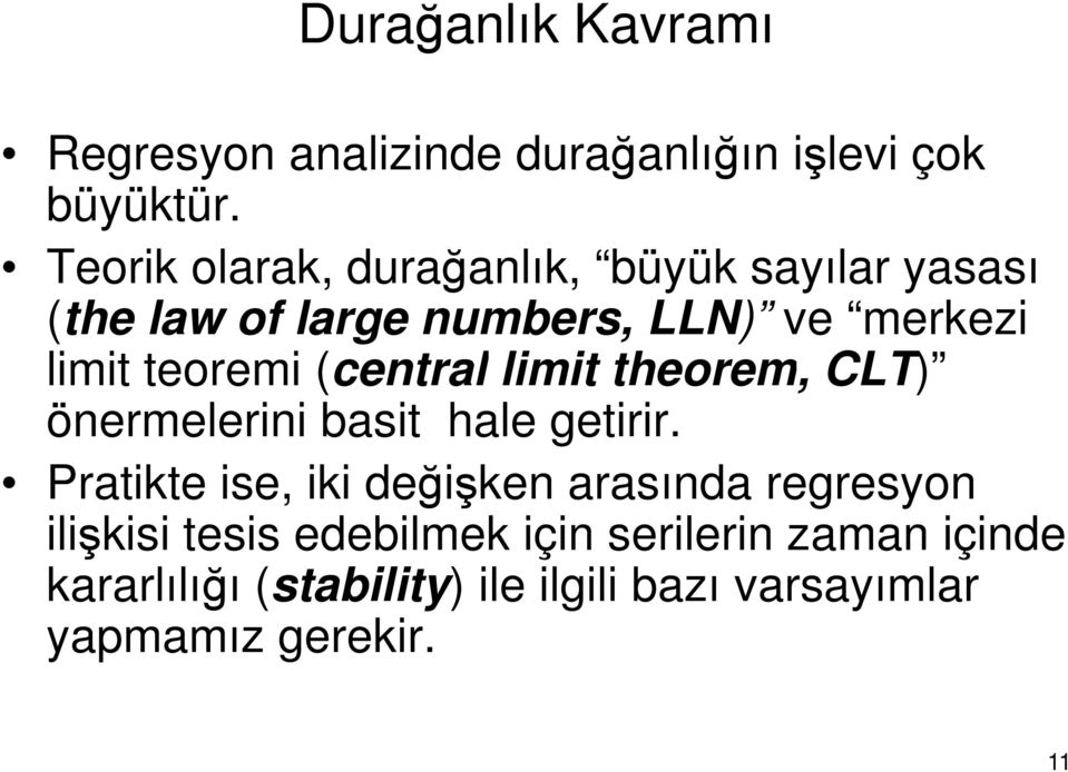 teoremi (central limit theorem, CLT) önermelerini basit hale getirir.