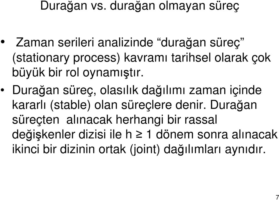 tarihsel olarak çok büyük bir rol oynamıştır.