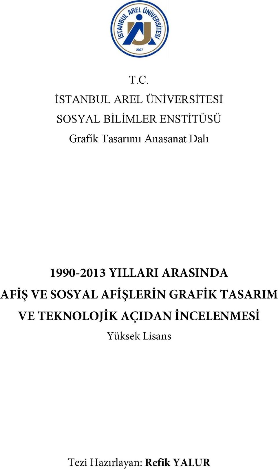 AFİŞ VE SOSYAL AFİŞLERİN GRAFİK TASARIM VE TEKNOLOJİK