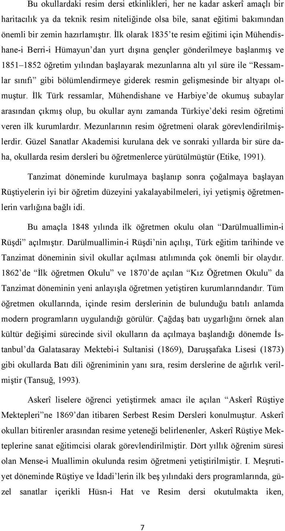 sınıfı gibi bölümlendirmeye giderek resmin gelişmesinde bir altyapı olmuştur.