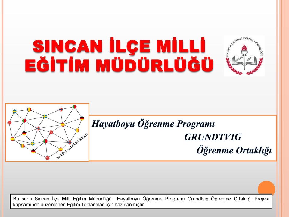 Programı Grundtvig Öğrenme Ortaklığı Projesi