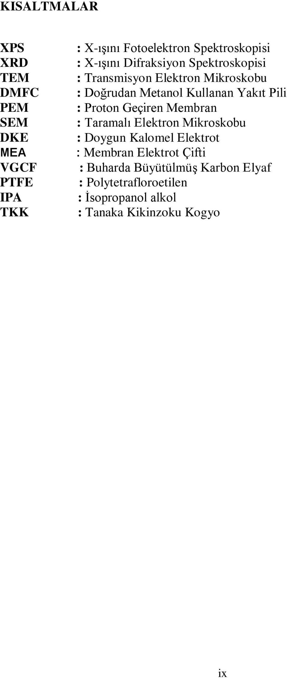 Pili : Proton Geçiren Membran : Taramalı Elektron Mikroskobu : Doygun Kalomel Elektrot : Membran Elektrot