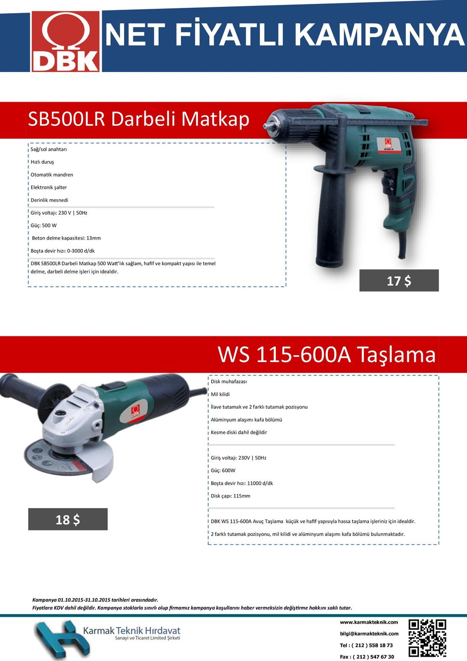 17 $ WS 115-600A Taşlama Disk muhafazası Mil kilidi İlave tutamak ve 2 farklı tutamak pozisyonu Alüminyum alaşımı kafa bölümü Kesme diski dahil değildir Giriş voltajı: 230V 50Hz Güç: 600W Boşta